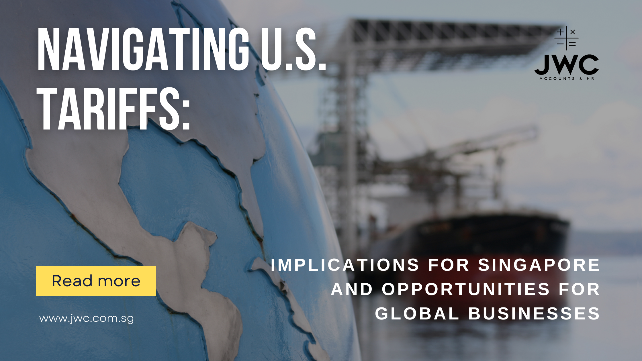 Navigating U.S. Tariffs: Implications for Singapore and Opportunities for Global Businesses